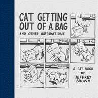 Jeffrey Brown: Cat Getting Out of a Bag