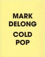 Mark Delong: Cold Pop