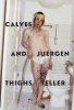 <B>Calves and Thighs</B> <BR>Juergen Teller