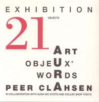 Exhibition 21 objects –Art Objeux Words: Peer Clahsen