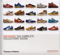 Sneakers:The Complete Collector's Guide