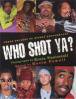 <B>Who Shot Ya?</B>