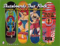 Skateboards that Rock: Graphic Design of a Counterculture