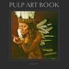 Joni Harbeck and Neil Krug: Pulp Art Book Volume One
