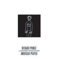 Richard Prince: American Prayer