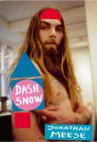 Jonathan Meese: Dash Snow