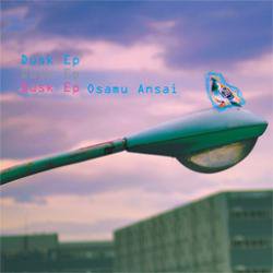 Osamu Ansai: Dusk EP [CDR]