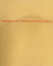 Sterling Ruby / Robert Mapplethorpe
