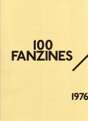 <B>100 Fanzines<BR>10 Years of British Punk <BR>1976-1985</B>