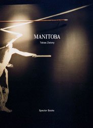 Tobias Zielony: Manitoba