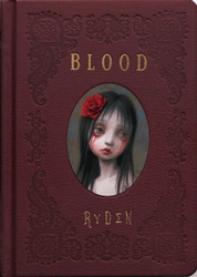 Mark Ryden: BLOOD Exhibition Book - 2nd Edition