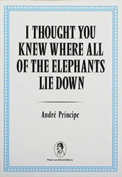 André Princípe: I thought you knew where all of the elephants lie down