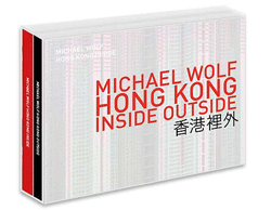 Michael Wolf: Hong Kong Inside Outside