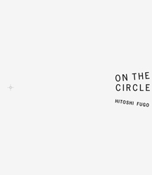  Hitoshi Fugo: ON THE CIRCLE (SIGNED)