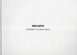Ken Goto: Extended Vacation Tokyo