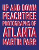 Martin Parr: Up and Down Peachtree: Photographs of Atlanta