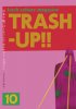 TRASH-UP!! vol.10