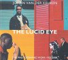 <B>The Lucid Eye</B> <BR>Johan Van Der Keuken