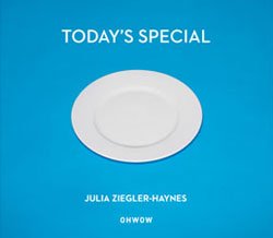 Julia Ziegler-Haynes: Today's Special