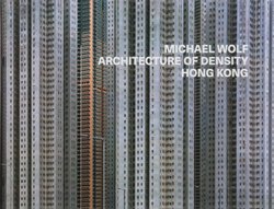 <B>Architecture Of Density - Hong Kong (new ed)</B><BR>Michael Wolf