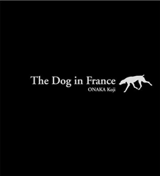 尾仲浩二: フランスの犬 | Koji Onaka: The Dog in France (SIGNED)