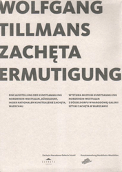 <B>Zachęta  Ermutigung</B><BR>Wolfgang Tillmans