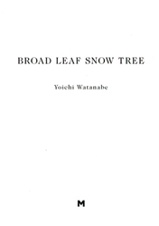 ΰ: Broad Leaf Snow Tree | Yoichi Watanabe: Broad Leaf Snow Tree (SIGNED)