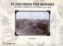 Flash from the Bowery: Classic American Tattoos, 1900-1950