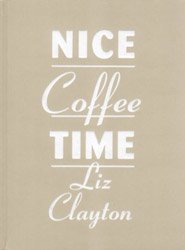 Liz Clayton: Nice Coffee Time | ꥺ쥤ȥ: ʥҡ