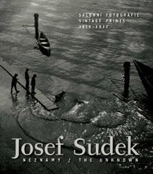 Josef Sudek: The Unknown Josef Sudek Neznamy: Vintage Prints 1918-1942