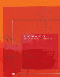 <B>Paintings on Paper: Josef Albers in America</B>