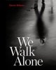 Hannes Heikura: We Walk Alone