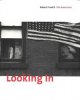 Looking In Robert Frank The Americans -- Expanded Edition