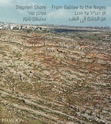 Stephen Shore: From Galilee to the Negev
