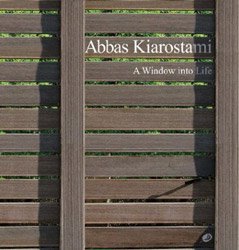 Abbas Kiarostami: a Window into Life