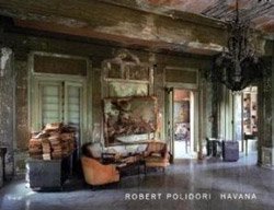Robert Polidori: Havana