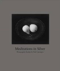 Paul Caponigro: Meditations In Silver