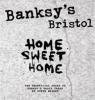 Banksy's Bristol: HOME SWEET HOME