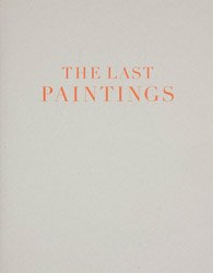 Cy Twombly: The Last Paintings Catalogue