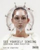 See Yourself Sensing: Redefining Human Perception 