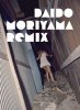  <B>Remix (Second Edition) </B> <BR>Daido Moriyama |  森山大道