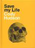 Cody Hudson: Save My Life