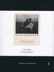 Chris Killip: In Flagrante (Books on Books No. 4) - BOOK OF DAYS