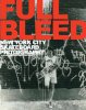  Full Bleed: New York City Skateboard Photography 
