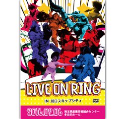 LIVE on Ring in SKIPƥ-2016.2.6̸ȵ祻󥿡¿Ūۡ-