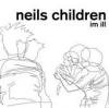 NEILS CHILDREN / I'm Ill (7