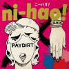 ni-hao! (ニーハオ!) / PAYDIRT (2CD)<img class='new_mark_img2' src='https://img.shop-pro.jp/img/new/icons50.gif' style='border:none;display:inline;margin:0px;padding:0px;width:auto;' />