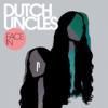 DUTCH UNCLES / Face In (7