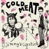 COLD MEAT / Jimmy's Lipstick (7