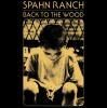 SPAHN RANCH / Back to the Wood (LP)<img class='new_mark_img2' src='https://img.shop-pro.jp/img/new/icons50.gif' style='border:none;display:inline;margin:0px;padding:0px;width:auto;' />